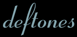 deftones